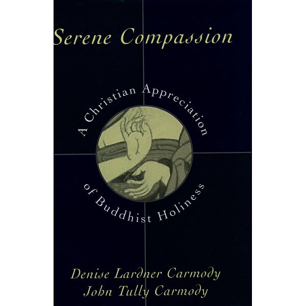 Serene Compassion, Denise Lardner Carmody, John Tully Carmody