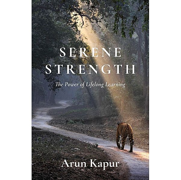 Serene Strength, Arun Kapur