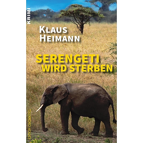 Serengeti wird sterben / Krimi Bd.83, Klaus Heimann