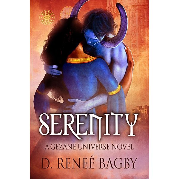 Serenity (A Gezane Universe Novel) / Gezane Universe, D. Reneé Bagby