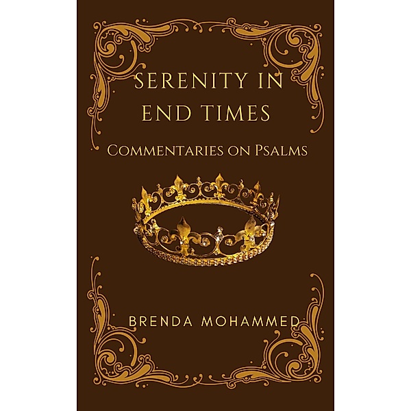 Serenity in End Times, Brenda Mohammed