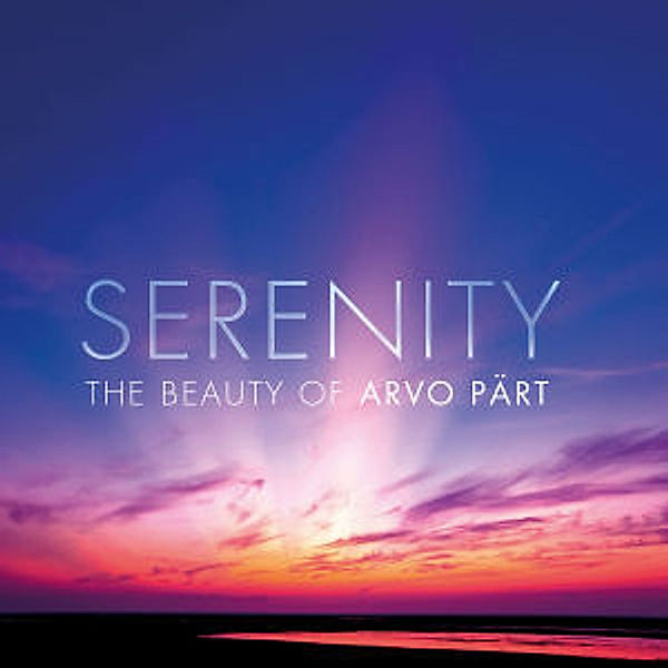 Serenity - The Beauty Of Arvo Pärt, Arvo Pärt