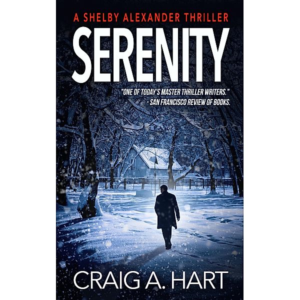 Serenity (The Shelby Alexander Thriller Series, #1) / The Shelby Alexander Thriller Series, Craig A. Hart