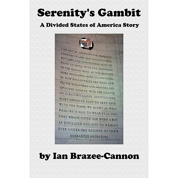 Serenity's Gambit (The Divided States of America, #24) / The Divided States of America, Ian Brazee-Cannon