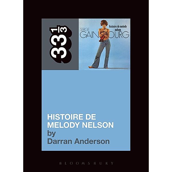 Serge Gainsbourg's Histoire de Melody Nelson / 33 1/3, Darran Anderson