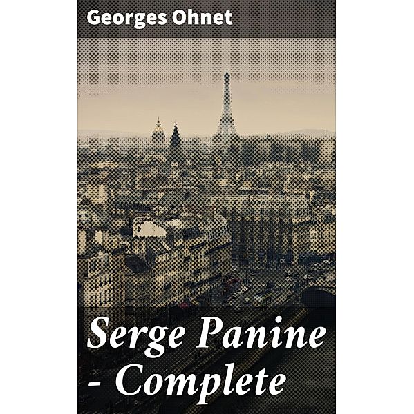 Serge Panine - Complete, Georges Ohnet