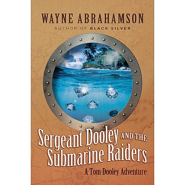 Sergeant Dooley and the Submarine Raiders, Wayne Abrahamson