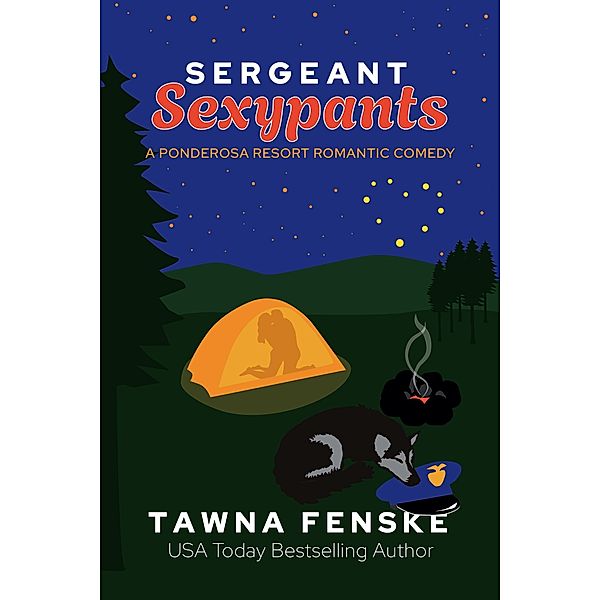 Sergeant Sexypants (Ponderosa Resort Romantic Comedies, #3) / Ponderosa Resort Romantic Comedies, Tawna Fenske