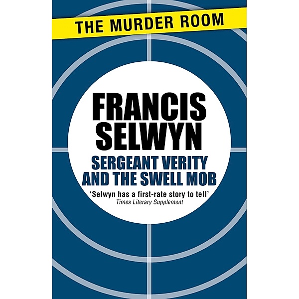 Sergeant Verity and the Swell Mob / Murder Room Bd.485, Francis Selwyn