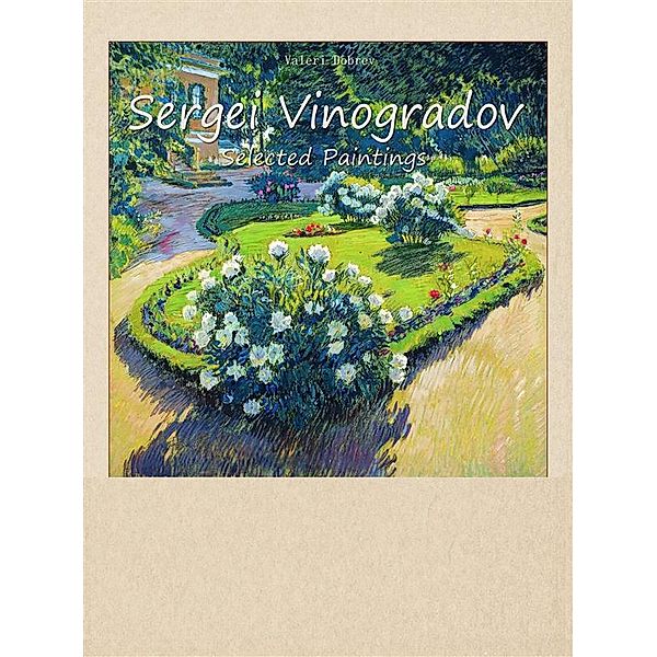 Sergei Vinogradov: Selected Paintings, Valeri Dobrev