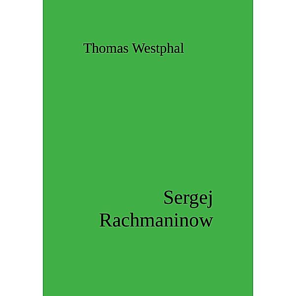 Sergej Rachmaninow, Thomas Westphal