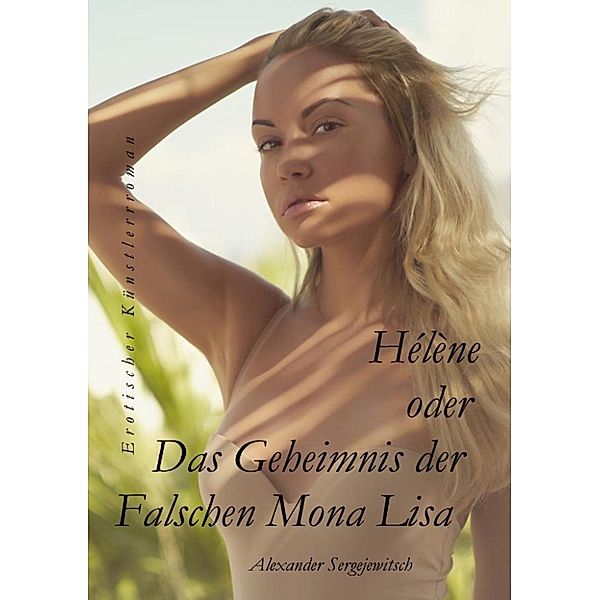 Sergejewitsch, A: Hélène Das Geheimnis der falschen Mona Lis, Alexander Sergejewitsch