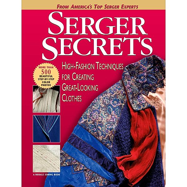 Serger Secrets, Mary Griffin, Pam Hastings, Agnes Mercik, Linda Lee Vivian, Barbara Weiland