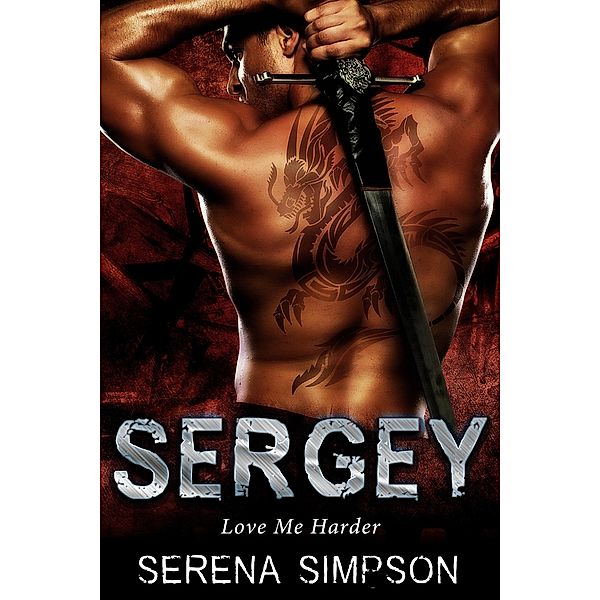 Sergey (Love Me Harder, #3), Serena Simpson