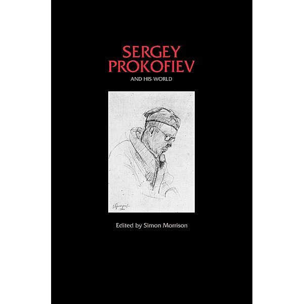 Sergey Prokofiev and His World / The Bard Music Festival Bd.19