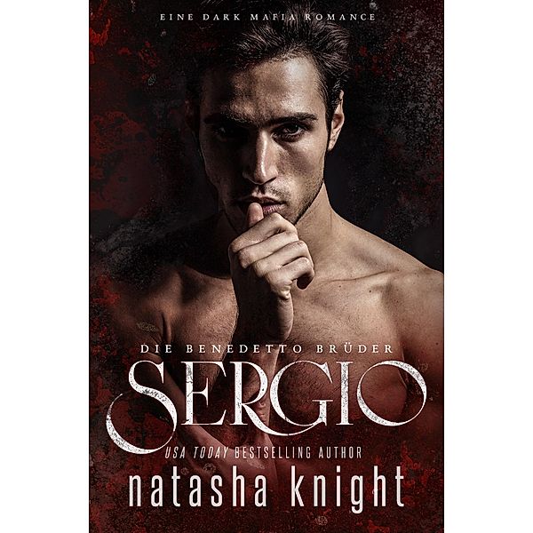Sergio / Die Benedetto Brüder Bd.5, Natasha Knight