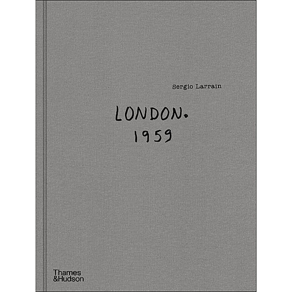 Sergio Larrain: London. 1959, Agnès Sire, Roberto Bolaño