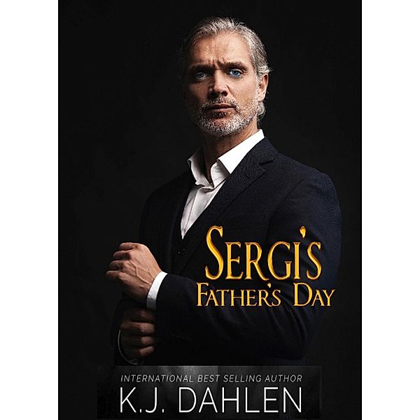 Sergi's Father's Day (Bratva Blood Brothers) / Bratva Blood Brothers, Kj Dahlen