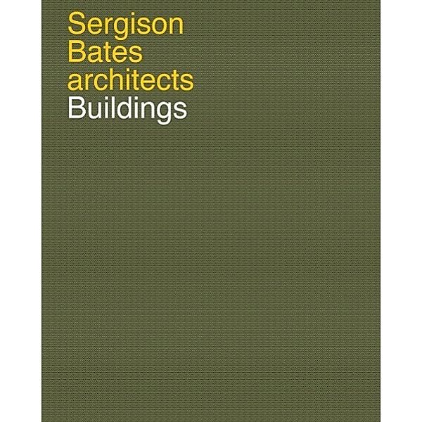 Sergison Bates Architects, English edition, Martin Steinmann, Irina Davidovici, Dirk Somers