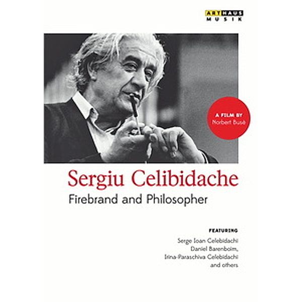 Sergiu Celibidache - Firebrand and Philosopher, Norbert Busè