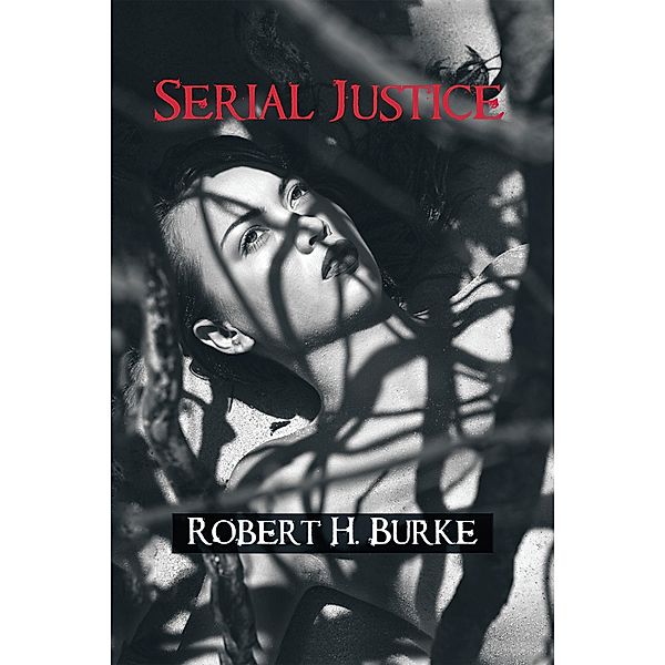 Serial Justice, Robert H. Burke