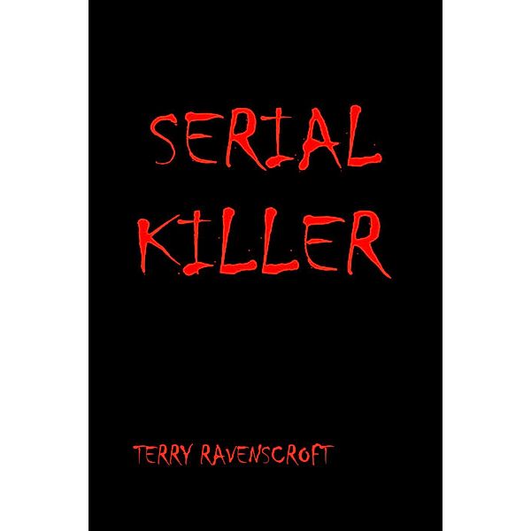 Serial Killer, Terry Ravenscroft