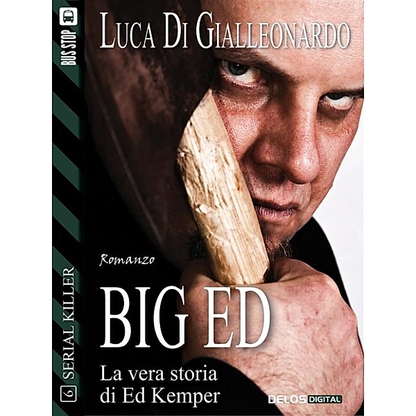 Serial Killer: Big Ed, Luca Di Gialleonardo
