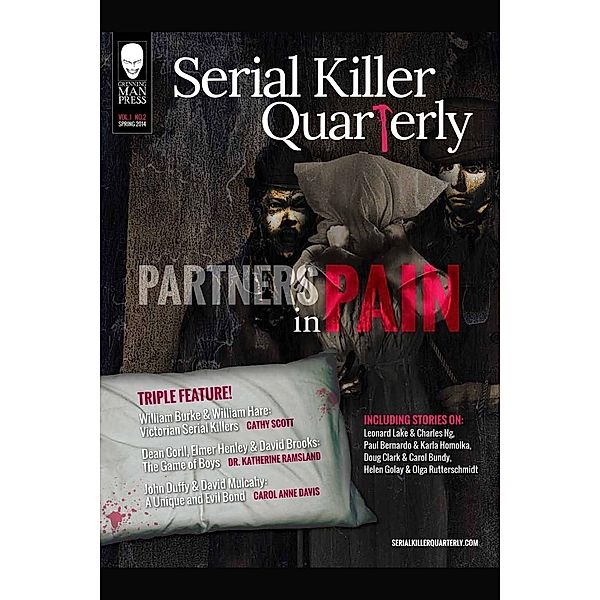 Serial Killer Quarterly Vol.1 No.2 Partners in Pain / Serial Killer Quarterly, Cathy Scott, Katherine Ramsland, Carol Anne Davis, Kim Cresswell, Robert J Hoshowsky, Curtis Yateman, Aaron Elliott, Anthony Servante