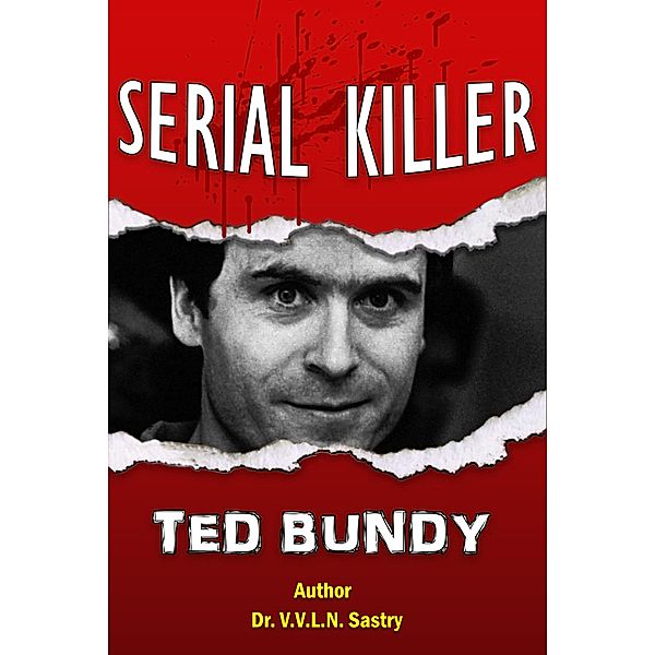 Serial Killer Ted Bundy, V. V. L. N. Sastry