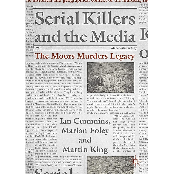 Serial Killers and the Media / Palgrave Studies in Crime, Media and Culture, Ian Cummins, Marian Foley, Martin King