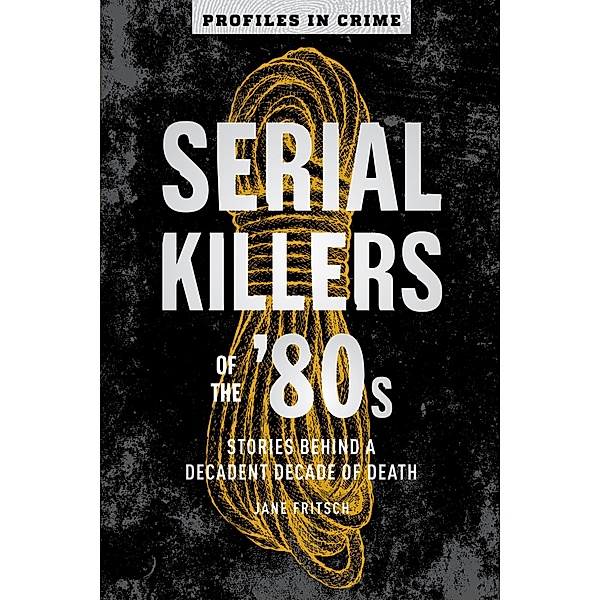 Serial Killers of the '80s / Profiles in Crime, Jane Fritsch