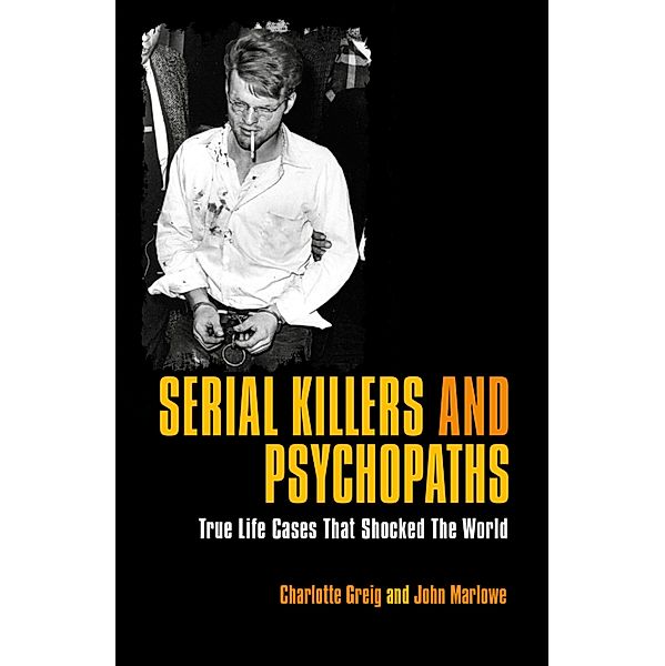 Serial Killers & Psychopaths, Nigel Cawthorne, Charlotte Greig