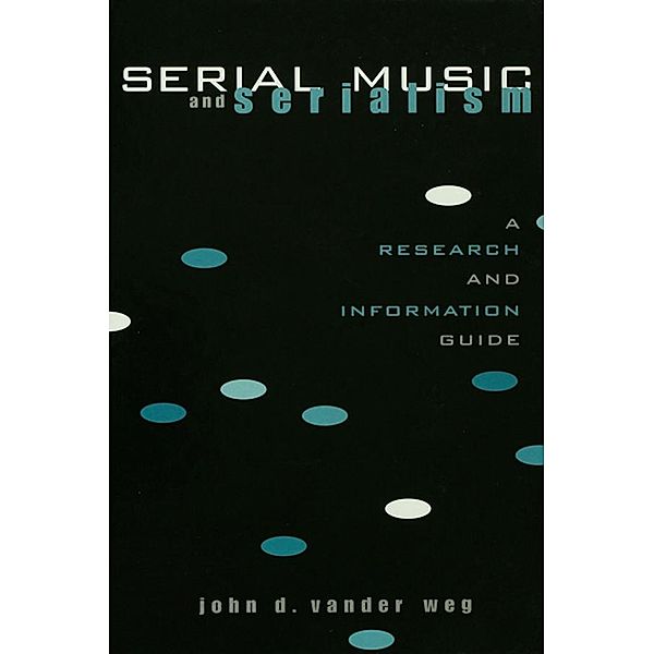 Serial Music and Serialism, John D. Vander Weg