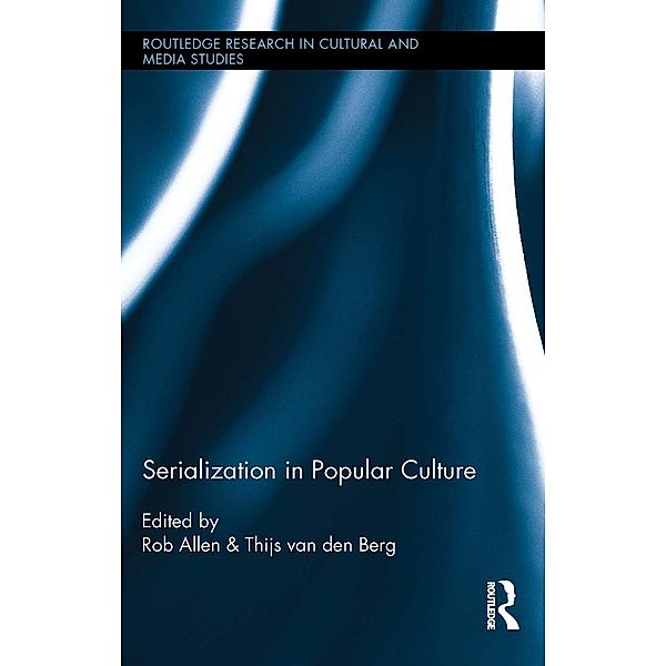 Serialization in Popular Culture / Routledge Research in Cultural and Media Studies