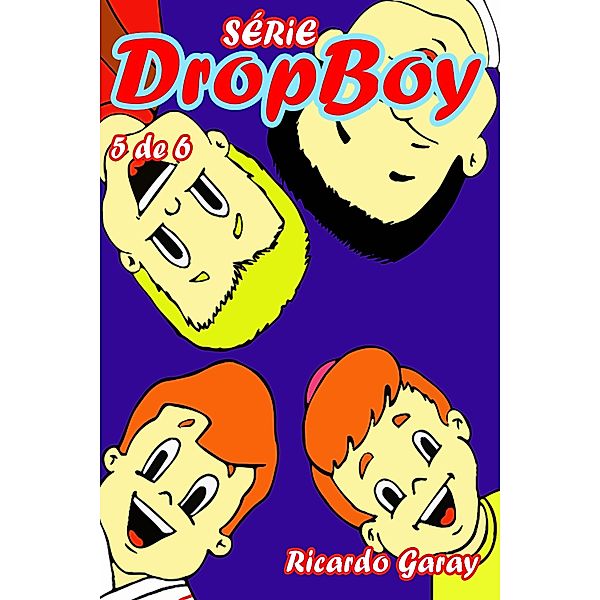 Série Dropboy - volume 5 / Dropboy Bd.5, Ricardo Garay, Silvia Strufaldi