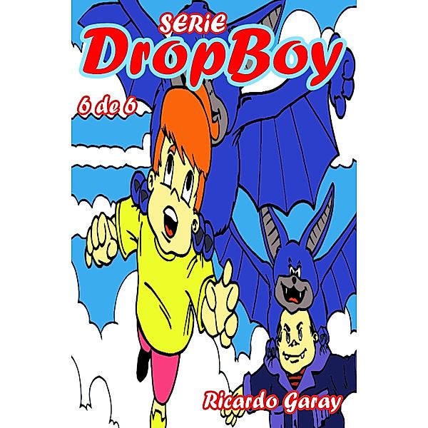 Série Dropboy - volumen 6 / Dropboy Bd.6, Ricardo Garay
