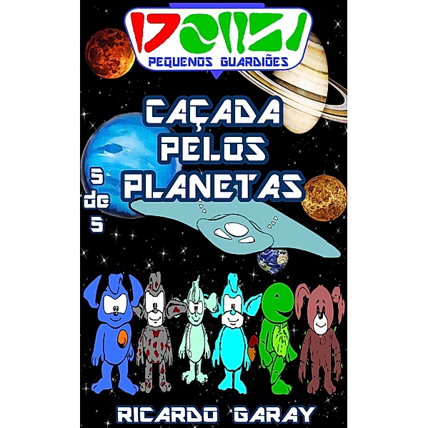 Serie Pequenos Guardiões - Caçada pelo Planetas, Ricardo Garay