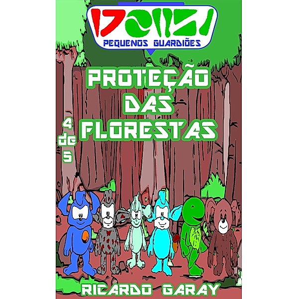 Serie Pequenos Guardiões - Proteção das Florestas, Ricardo Garay