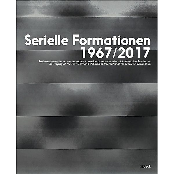 Serielle Formationen 1967/2017, Renate Wiehager, Siegfried Bartels, Nadine Henrich, Paul Maenz, Meredith North