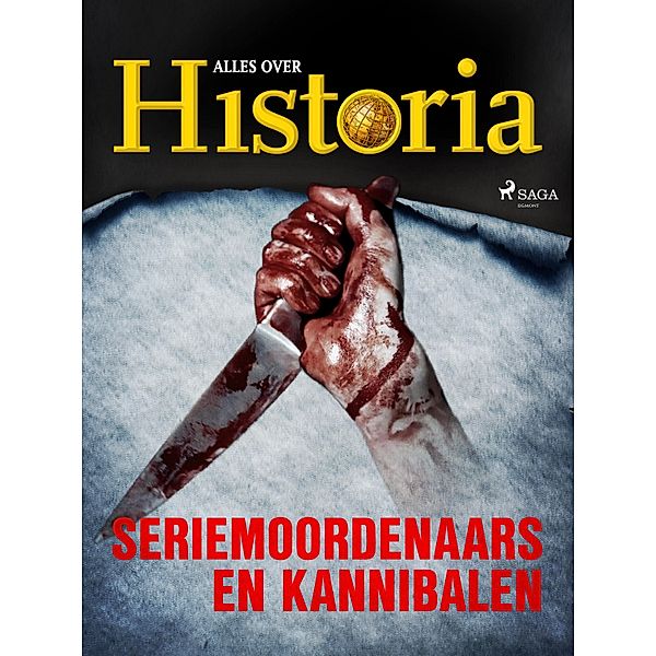 Seriemoordenaars en kannibalen / True crime, Alles Over Historia