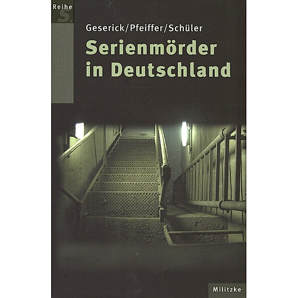 Serienmörder in Deutschland, Hans Pfeiffer, Wolfgang Schüler, Gunther Geserick
