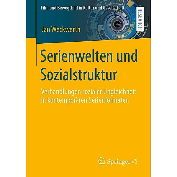 Serienwelten und Sozialstruktur / Film und Bewegtbild in Kultur und Gesellschaft, Jan Weckwerth