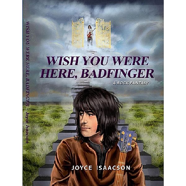 Series 1: Wish You Were Here, Badfinger A Rock Fantasy (Series 1, #1), Joyce Isaacson