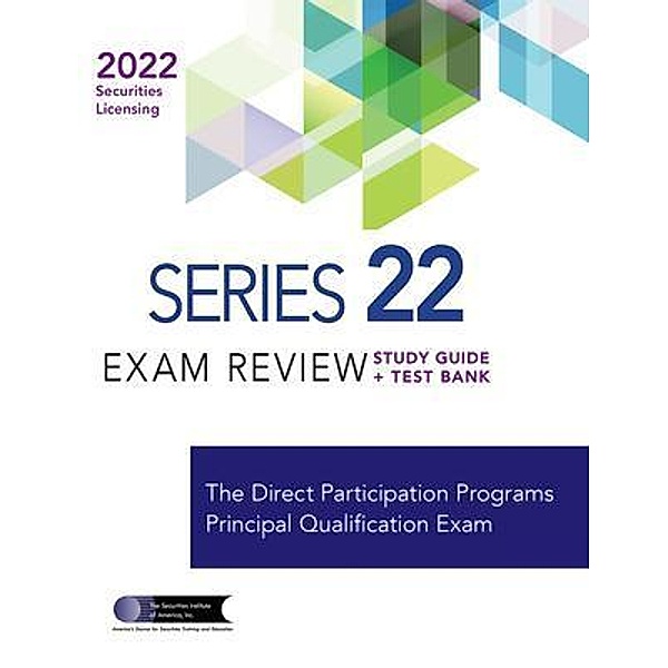 Series 22 Exam Study Guide 2022 + Test Bank, The Securities Institute of America