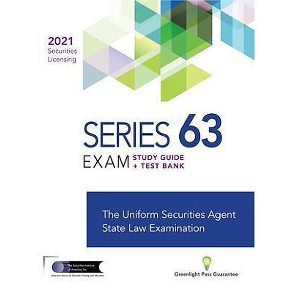 SERIES 63 FUTURES LICENSING EXAM REVIEW 2021+ TEST BANK, The Securities Institute of America