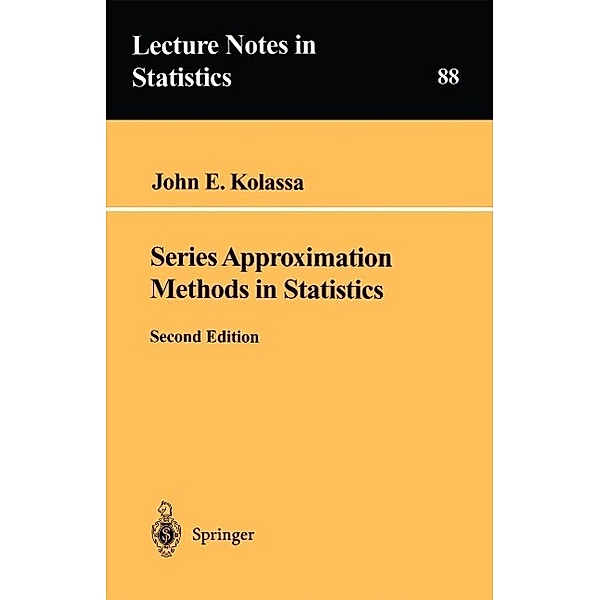 Series Approximation Methods in Statistics / Lecture Notes in Statistics Bd.88, John E. Kolassa
