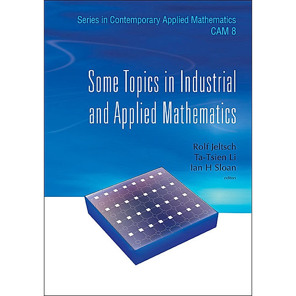 Series In Contemporary Applied Mathematics: Some Topics In Industrial And Applied Mathematics, Rolf Jeltsch, Ian Hugh Sloan