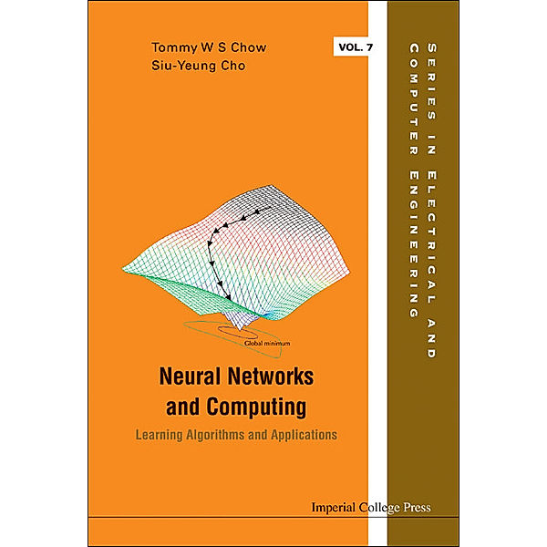 Series In Electrical And Computer Engineering: Neural Networks And Computing: Learning Algorithms And Applications, David Siu-yeung Cho, Tommy Wai-shing Chow