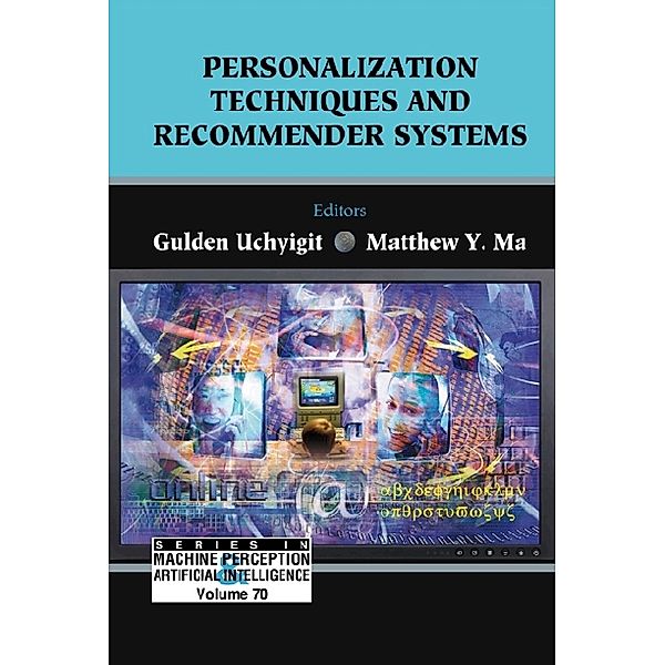 Series In Machine Perception And Artificial Intelligence: Personalization Techniques And Recommender Systems
