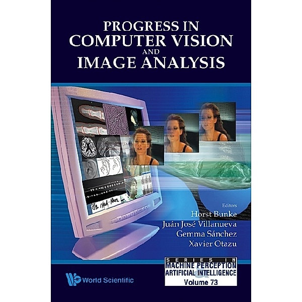 Series In Machine Perception And Artificial Intelligence: Progress In Computer Vision And Image Analysis